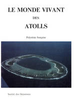 Le monde vivant des atolls, Polynésie française