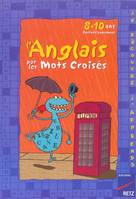 L'ANGLAIS PAR LES MOTS CROISES 8-10 ANS PERFECTIONNEMENT, Livre