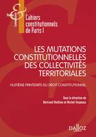 Les mutations constitutionnelles des collectivités territoriales, Huitième Printemps du droit constitutionnel