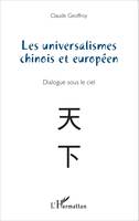 Les universalismes chinois et européen, Dialogue sous le ciel