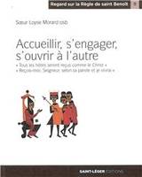 Regard sur la règle de saint Benoît, 9, Accueillir, s'engager, s'ouvrir à l'autre