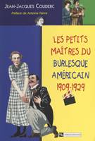 Les petits maîtres du burlesque américain, 1909-1929