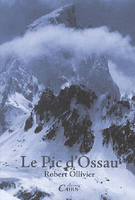 Le pic d'Ossau - monographie, impressions et récits, monographie, impressions et récits