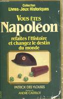 Vous êtes Napoléon