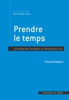 Prendre le temps, Le temps de l’analyse , un temps pour soi