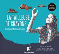 La tailleuse de crayons et autres histoires de mots au violoncelle