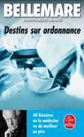 Destins sur ordonnance, 40 histoires où la médecine va du meilleur au pire