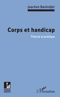 Corps et handicap, Théorie et pratique