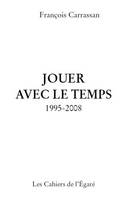 Jouer avec le temps, 1995-2008