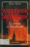 Symphonie pathétique, le roman de Tchaïkovski