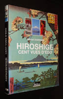 Hiroshige : Cent vues d'Edo