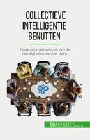 Collectieve intelligentie benutten, Maak optimaal gebruik van de vaardigheden van uw team