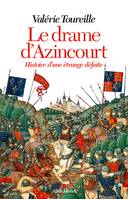 Le Drame d'Azincourt, Histoire d'une étrange défaite