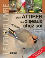 Le grand livre pour attirer les oiseaux chez soi, Nouvelle édition