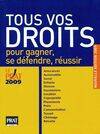 Tous vos droits pour gagner, se défendre, réussir 2009, pour gagner, se défendre, réussir