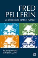 Fred Pellerin, un artiste entre conte et humour