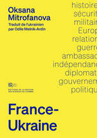 FRANCE-UKRAINE UNE HISTOIRE DES RELATIONS DIPLOMATIQUES