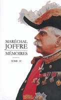 Mémoires / maréchal Joffre, Tome second, Maréchal JOFFRE - MÉMOIRES - Tome II, 1910-1917