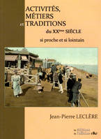 Activités, Métiers et Traditions du XXème Siècle