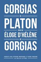 Gorgias de Platon suivi de Éloge d’Hélène de Gorgias.