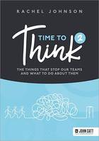 Time to Think 2, The things that stop our teams and what to do about them