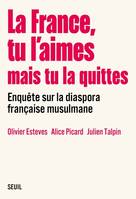 Sciences humaines (H.C.) La France, tu l aimes mais tu la quittes, Enquête sur la diaspora française musulmane