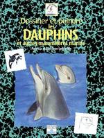 DESSINER ET PEINDRE LES DAUPHINS ET AUTRES MAMMIFE