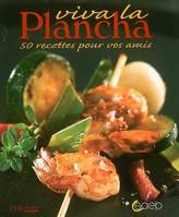 Viva la plancha, 50 recettes pour vos amis