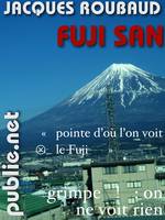 Fuji San, voyage réel vers le mont Fuji et voyage oulipien dans l’histoire de la poésie japonaise