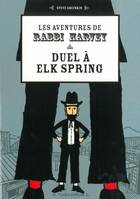 Les Aventures de Rabbi Harvey T. 3, Duel à Elk Spring