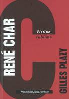 René Char, fiction sublime