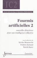 Fourmis artificielles 2 : nouvelles directions pour une intelligence collective, Volume 2, Nouvelles directions pour une intelligence collective