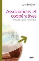 Associations et coopératives - Une autre histoire économique, une autre histoire économique