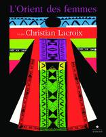 L'Orient des femmes vu par Christian Lacroix