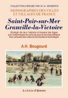 Saint-Pair-sur-la-Mer et Granville-la-Victoire - abrégé de leur histoire à travers les âges, abrégé de leur histoire à travers les âges