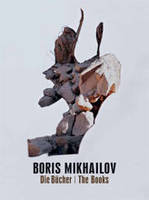 Boris Mikhailov The Books /anglais/allemand