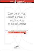 Concurrence, sante publique, innovation et médicament