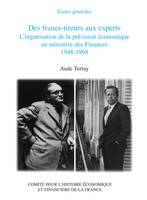 Des francs-tireurs aux experts, L’organisation de la prévision économique au ministère des Finances, 1948-1968