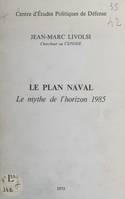 Le plan naval, Le mythe de l'horizon 1985