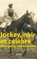 Jockey, noir et célèbre, Mon père, cet inconnu