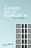 À l'aide ou le rapport W