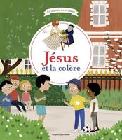 En chemin avec Jésus, Jésus et la colère