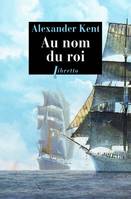 Captain Bolitho., Au nom du roi : roman, Roman