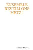 Ensemble, réveillons Metz !