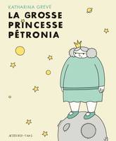 La grosse princesse Pétronia