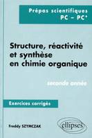 Structure, réactivité et synthèse en chimie organique - Exercices corrigés - 2e année (PC, PC*), 2de année