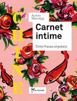 Carnet intime, Entre fracas et poésie