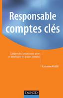 Responsable comptes clés - Comprendre, sélectionner, gérer et développer les grands comptes, Comprendre, sélectionner, gérer et développer les grands comptes