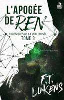 3, L'apogée de Ren, Chroniques de la Lune brisée, T3