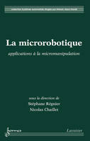 La microrobotique : applications à la micromanipulation, applications à la micromanipulation